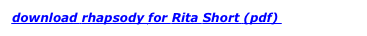 download rhapsody for Rita Short